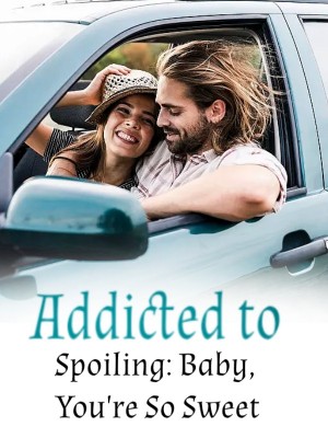 Addicted to Spoiling: Baby, You're So Sweet