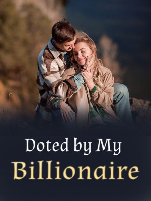 Doted by My Billionaire,