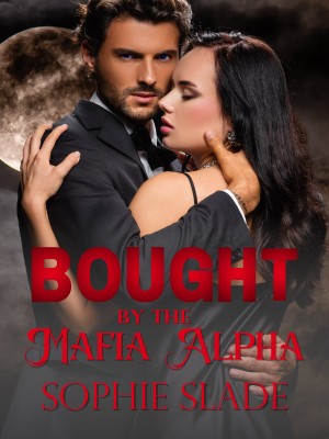 Bought by the Mafia Alpha,Sophie Slade