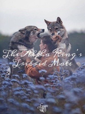 The Alpha King' S Tribrid Mate,emma_213