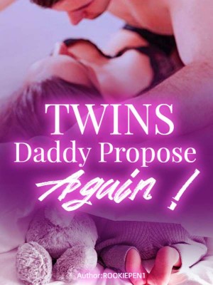 Twins:  CEO Daddy Propose Again !