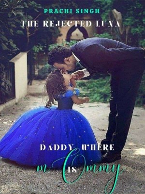 The Rejected Luna: Daddy, Where Is Mommy?