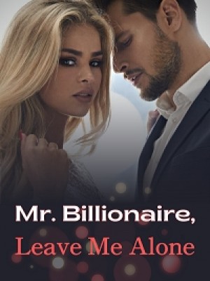 Mr. Billionaire, Leave Me Alone