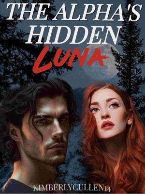 The Alpha's Hidden  Luna,Kimberlycullen14
