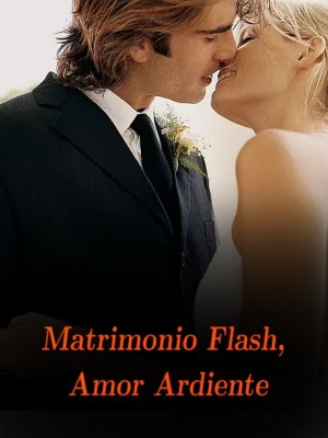 Matrimonio Flash, Amor Ardiente,