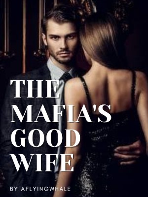 The Mafia's Good Wife,aflyingwhale