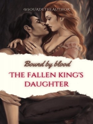 Bound by Blood: The Fallen King's Daughter