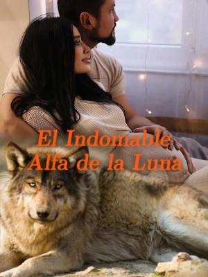 El Indomable Alfa de la Luna