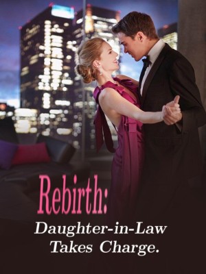 Rebirth: Daughter-in-Law Takes Charge.,