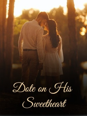 Dote on His Sweetheart