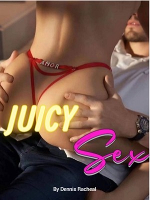 Juicy Sex,Dennis Racheal