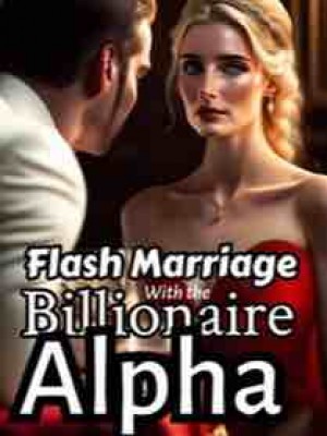 Flash Marriage With The Billionaire Alpha