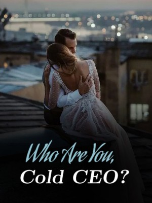 Who Are You, Cold CEO?,
