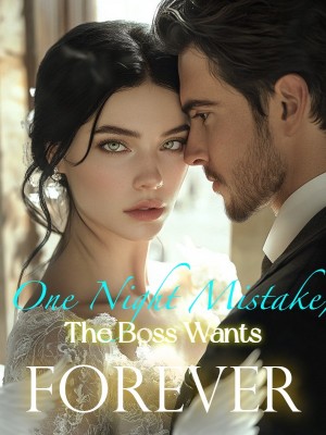 One Night Mistake, The Boss Wants Forever,