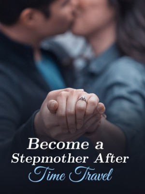 Become a Stepmother After Time Travel,