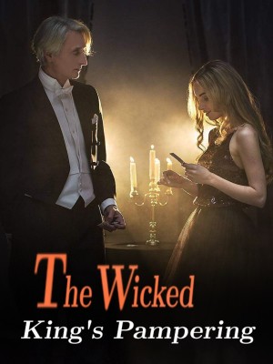 The Wicked King's Pampering,