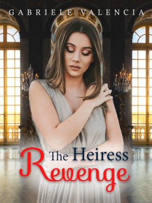The Heiress Revenge,Gabriele Valencia