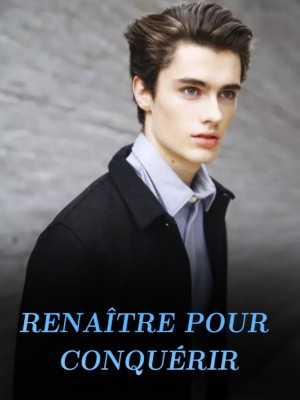 RENAÎTRE POUR CONQUÉRIR