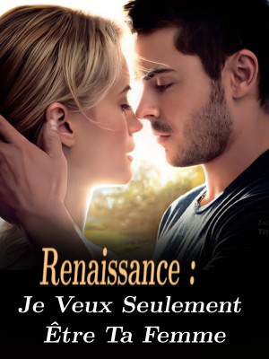 Renaissance : Je Veux Seulement Être Ta Femme