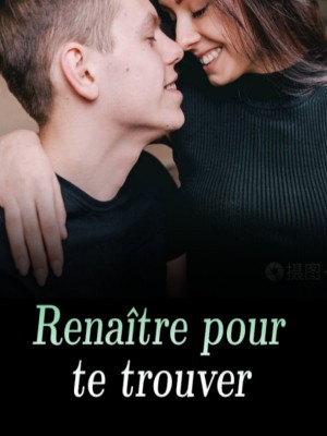 Renaître pour te trouver