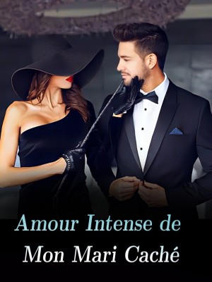 Amour Intense de Mon Mari Caché