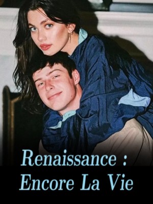 Renaissance : Encore La Vie,
