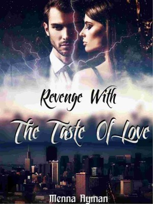 Revenge With The Taste Of Love,Menna Ayman