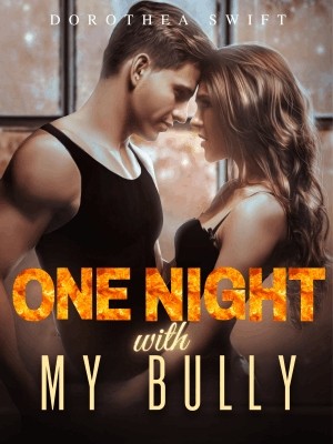 One Night With My Bully,Dorothea Swift