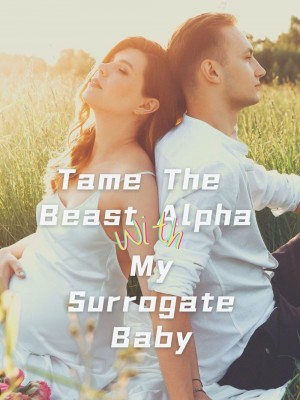 Tame The Beast Alpha With My Surrogate Baby