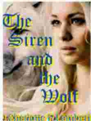 The Siren And The Wolf,Charlotte P Lambert
