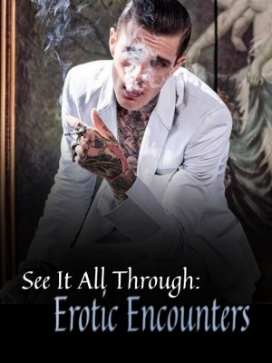 See It All Through: Erotic Encounters,