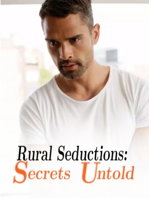 Rural Seductions: Secrets Untold,