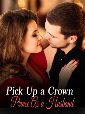 Pick Up a Crown Prince As a Husband,