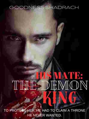 His Mate: The Demon King,Goodness Shadrach