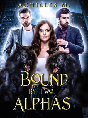 Bound By Two Alphas,Achilles M.