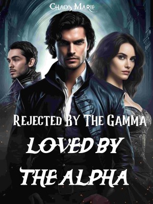 Rejected By The Gamma Loved By The Alpha