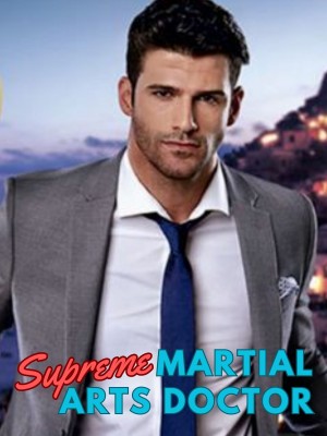 Supreme Martial Arts Doctor,