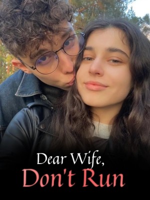 Dear Wife, Don't Run,