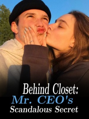 Behind Closet: Mr. CEO's Scandalous Secret,