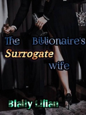 The Billionaire's Surrogate Wife.,Blaliy01