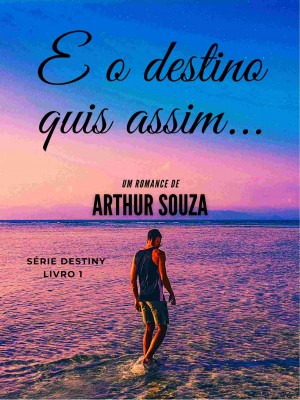 E o destino quis assim...,Arthur Souza