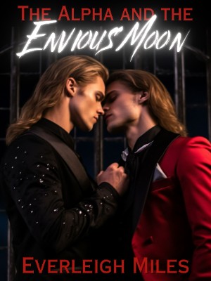 The Alpha And The Envious Moon,Everleigh Miles