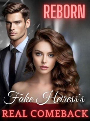 Reborn: Fake Heiress's Real Comeback,
