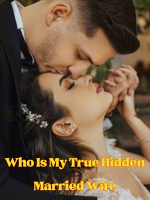 Who Is My True Hidden Married Wife,