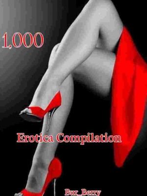 I,000 Erotica Compilation,Bur_Berry