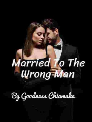 Married To The Wrong Man,Goodness Chiamaka