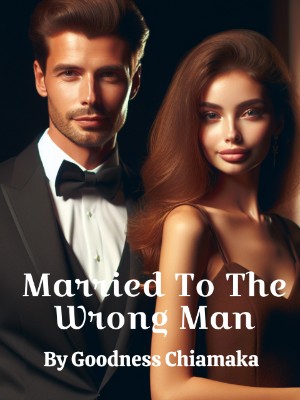 Married To The Wrong Man,Goodness Chiamaka
