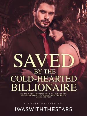 Saved By The Cold-Hearted Billionaire,Iwaswiththestars