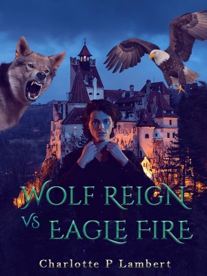 Wolf Reign vs Eagle Fire,Charlotte P Lambert