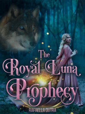 The Royal Luna Prophecy,Rafaella Dutra